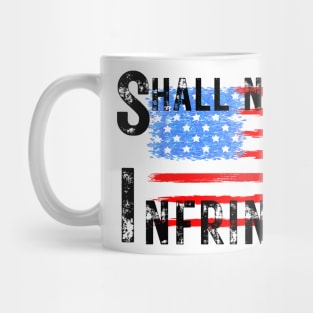 Shall Not Be Infringed Mug